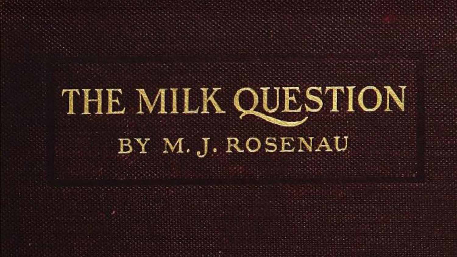 Cover of The Milk Question by M.J. Rosenau, published 1912, gold lettering on dark red cloth binding